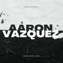 AARON VAZQUEZ (Explicit)