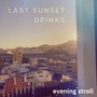 Last Sunset Drinks