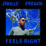 Feels Right (feat. Preach Ode)