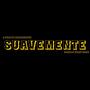 SUAVEMENTE (Explicit)