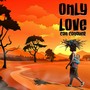 Only Love Can Conquer (Explicit)