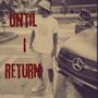 Until I Return (Explicit)