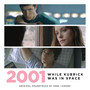 2001: While Kubrick Was In Space (Original Motion Picture Soundtrack)