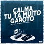 Calma Tu Tá Muito Garoto (Explicit)