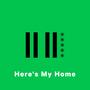 Here's My Home (from 