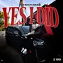Yes I Did (Explicit)