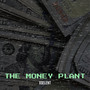 The Money Plant (Explicit)