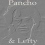Pancho & Lefty