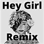 Hey Girl (Remix) [Explicit]