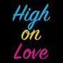 High on Love