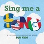 Sing me a Song! A Cappella from Around the World for Kids