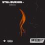 Still Burnin (Explicit)