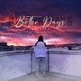 Better Days (Explicit)