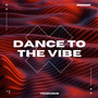 Dance to the Vibe (Explicit)