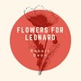 Flowers for Leonard