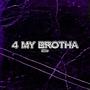 4 My Brotha (Explicit)