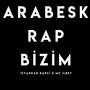 Arabesk Rap Bizim (feat. Mc İlbey) (feat. Mc İlbey) [Explicit]