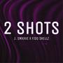 2 Shots (feat. Fido Skellz) [Explicit]