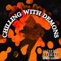 Chilling With Demons (Explicit)