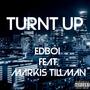 Turnt Up (feat. Markis Tillman) [Explicit]