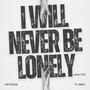 I Will Never Be Lonely (with you) (feat. MWD)