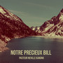 NOTRE PRECIEUX BILL