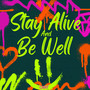 Stay Alive and Be Well (Explicit)