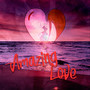 Amazing Love (Explicit)