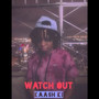 Watch Out (Explicit)