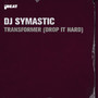 TransFormer (Drop It Hard) [Explicit]