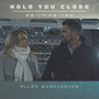 Hold You Close Re-Imagined