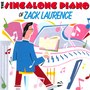 The Singalong Piano Of Zack Laurence