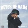 REYES DE NADA (Explicit)