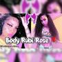 Body Rubi Rose! (feat. Rency) [Explicit]