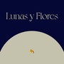 Lunas y Flores