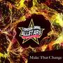 Make That Change (feat. Phoenix Black, Vanity Affair, Brattery Acid, Eve Hill & Robin Casino's)