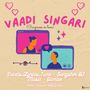 VAADI SINGARI (Craziness in Love)