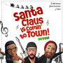 Santa is comin' to town