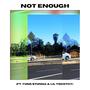 Not Enough (feat. Yung Stunna & Lil Tokethy) [Explicit]
