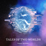 Tales of Two Worlds (Explicit)