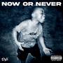 Now Or Never (Explicit)