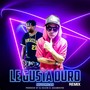 Le Gusta Duro (Remix)