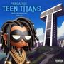 Teen Titans (feat. Percatric & D0*) [Explicit]