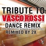 Tribute to Vasco Rossi (Dance Remix)