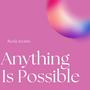 Anything Is Possible (Song For Chris & Dianne)