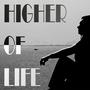 Higher Of Life (Explicit)