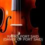 Rahks Port Said (Dance of Port Said)