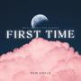 First Time (Explicit)