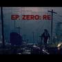 Ep. ZERO: RE