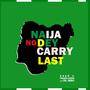 Naija No Dey Carry Last (Open Verse) (feat. AAAN & Cobhams Asuquo)